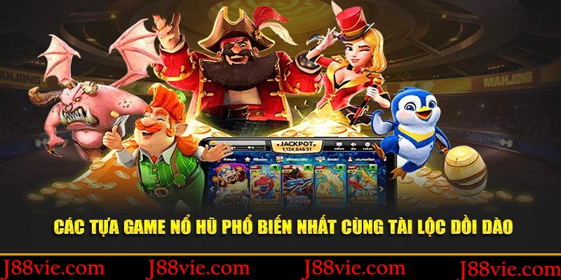  Các tựa game nổ hũ phổ biến nhất cùng tài lộc dồi dào