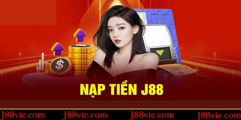 Hướng Dẫn Nạp Tiền J88