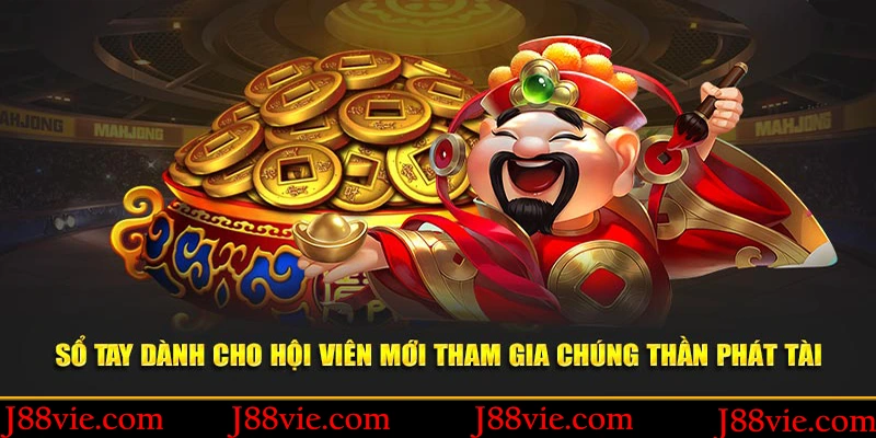 Sổ tay dành cho hội viên mới tham gia Chúng Thần Phát Tài